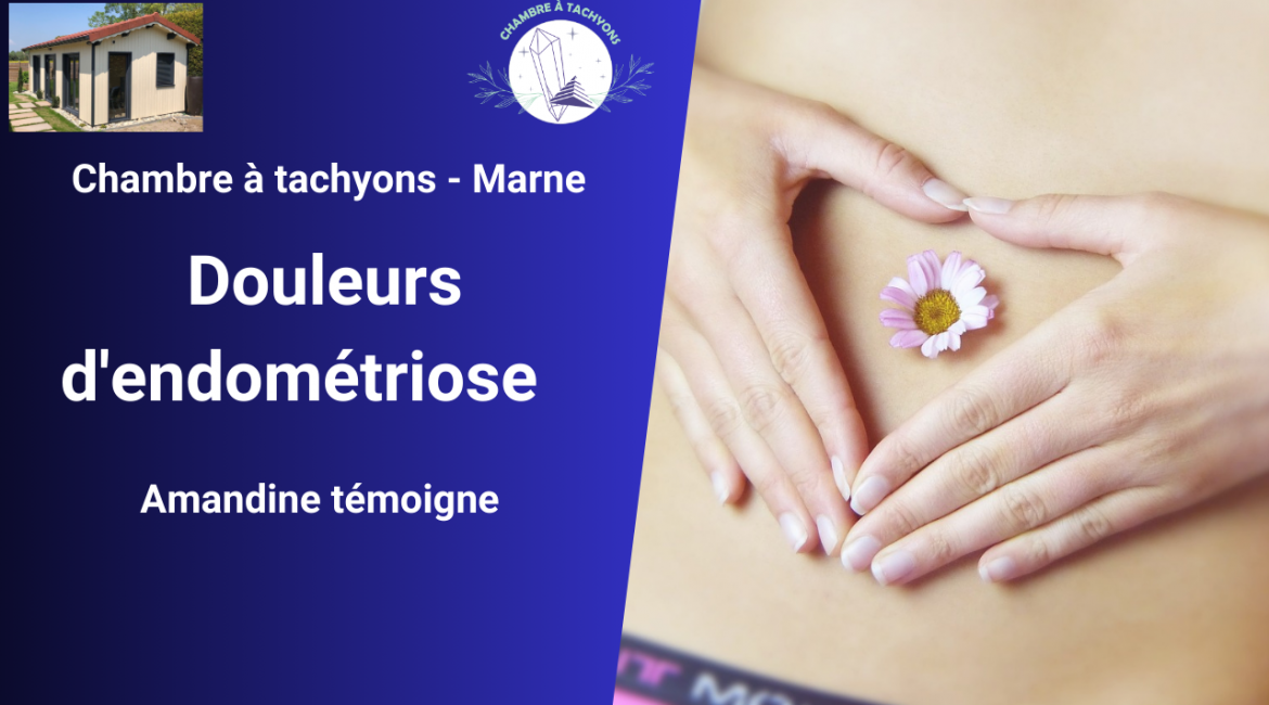 Amandine douleurs Endométriose Marne